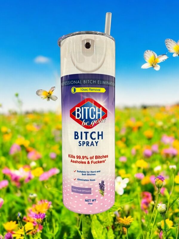 "Bitch-Be-Gone" Gag Gift Drink Tumbler